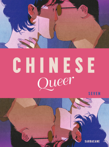 Chinese Queer -  SEVEN - SARBACANE