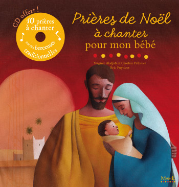 PRIERES DE NOEL A CHANTER POUR MON BEBE (+CD) - Éric Puybaret - MAME