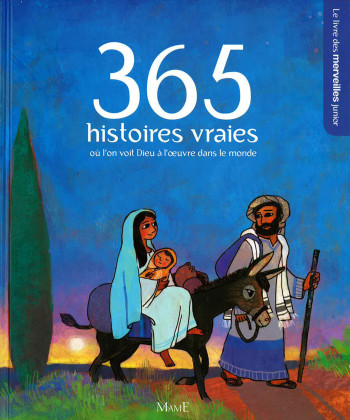 365 HISTOIRES VRAIES OU L'ON VOIT DIEU A L'OEUVRE DANS LE MONDE -  Collectif - MAME