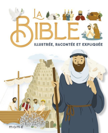 La Bible illustrée, racontée et expliquée - Karine-Marie Amiot - MAME