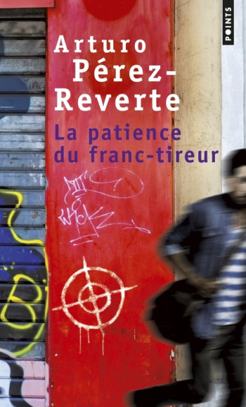 La Patience du franc-tireur -  Arturo Pérez-Reverte - POINTS