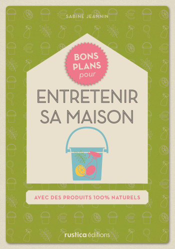 BONS PLANS POUR LA MAISON - Sabine Jeannin - RUSTICA