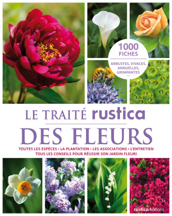 Le traité Rustica des fleurs - Alain Delavie - RUSTICA