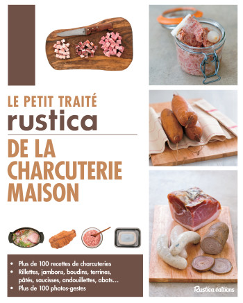 Le petit traité Rustica de la charcuterie maison - Caroline Guezille - RUSTICA