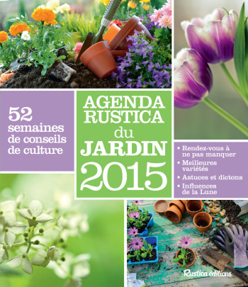 Agenda Rustica du jardin 2015 - Robert Elger - RUSTICA