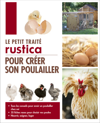 Le petit traité Rustica pour créer son poulailler - Jean-Claude Périquet - RUSTICA