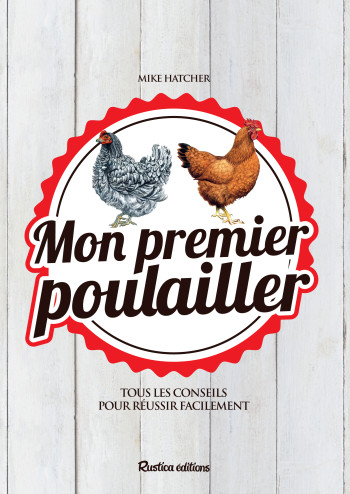 Mon premier poulailler - Mike Hatcher - RUSTICA