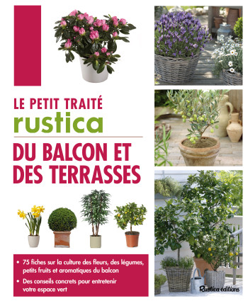 Le petit traité Rustica du balcon et des terrasses - Maryline Motte - RUSTICA