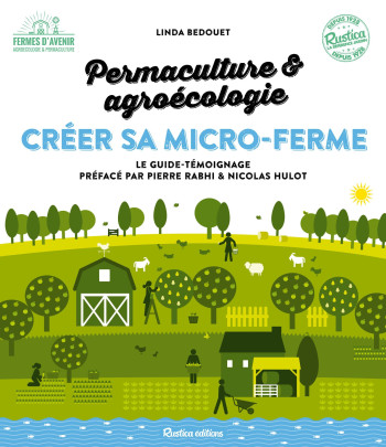 Créer sa micro-ferme : permaculture et agroécologie - Linda Bedouet - RUSTICA