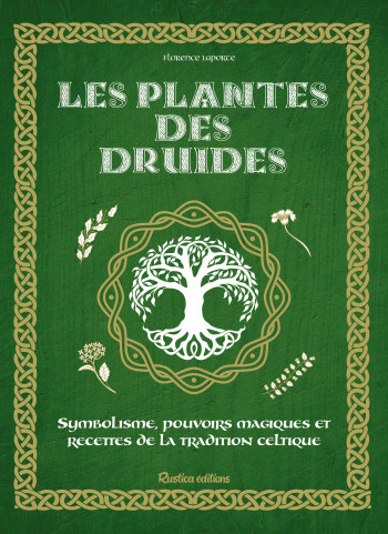 Les plantes des druides - Florence Laporte - RUSTICA