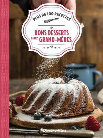 Les bons desserts de nos grands-mères - Stéphanie Gentilini - RUSTICA