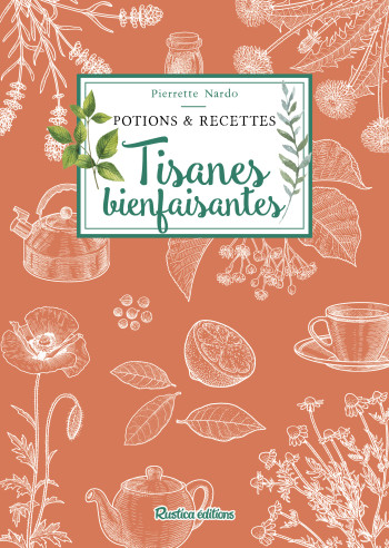 Tisanes bienfaisantes - Pierrette Nardo - RUSTICA