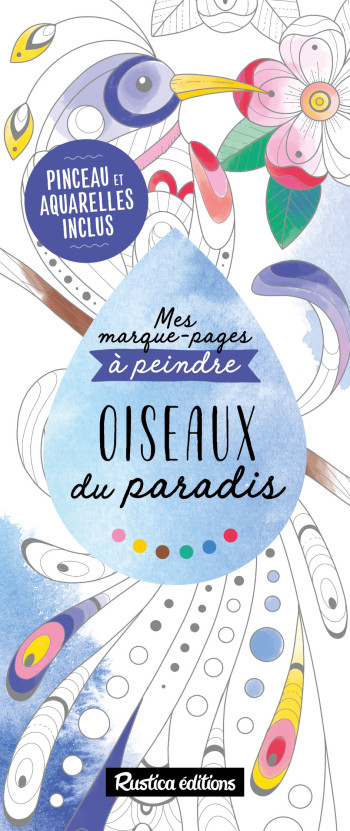 Mes marque-pages à peindre : Oiseaux du paradis - Marica Zottino - RUSTICA