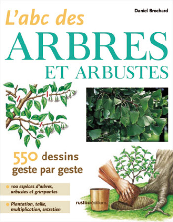 ABC DES ARBRES ET ARBUSTES DU JARDIN (L') - Daniel Brochard - RUSTICA