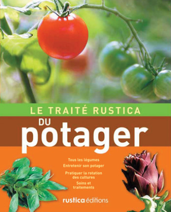 LE TRAITE RUSTICA DU POTAGER (2E EDITION) - Victor Renaud - RUSTICA