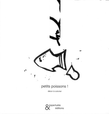 Petits Poissons ! - Anne Leloup - ESPERLUETE