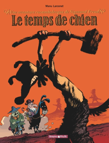 Une aventure rocambolesque de ... - Tome 1 - Sigmund Freud - Le Temps de chien -  Larcenet Manu - DARGAUD