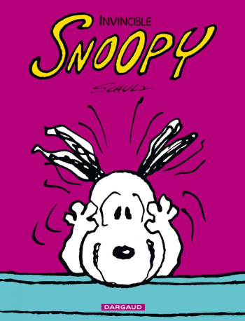 INVINCIBLE SNOOPY - Charles Monroe SCHULZ - DARGAUD