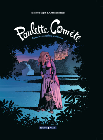 Paulette Comète - Tome 2 - Reine des gangsters intérimaire - Rossi Christian - DARGAUD Paulette Comète - Tome 2 - Reine des gangsters intérimaire - Rossi Christian - DARGAUD