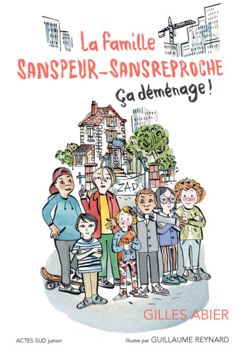 La famille Sanspeur-Sansreproche - T1 Ça déménage ! - Gilles Abier - ACTES SUD