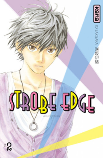 Strobe Edge - Tome 2 - Io Sakisaka - KANA Strobe Edge - Tome 2 - Io Sakisaka - KANA