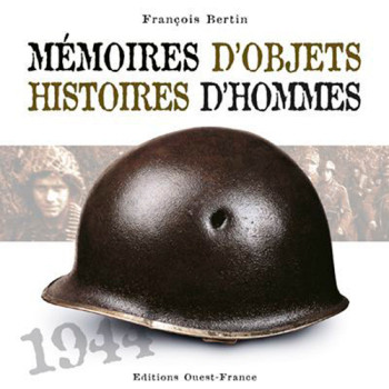 Mémoires d'objets, histoires d'hommes - François Bertin - OUEST FRANCE