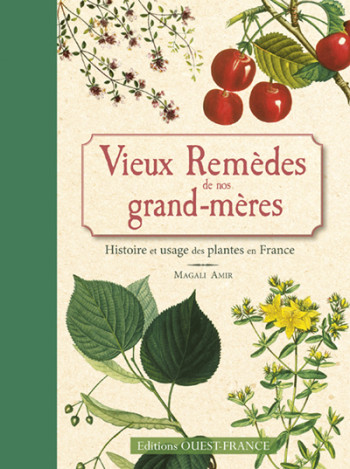 Vieux remèdes de nos grand-mères - Magali Amir - OUEST FRANCE