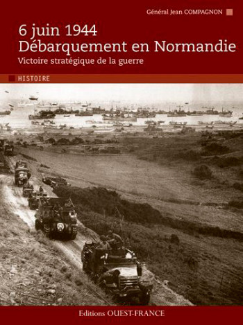 6 juin 1944, Débarquement en Normandie - Jean Compagnon - OUEST FRANCE