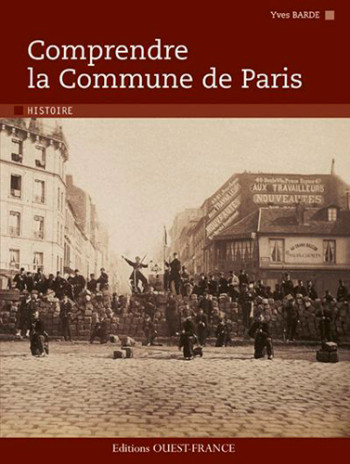 Comprendre la Commune de Paris - Marie-jeanne Barde - OUEST FRANCE