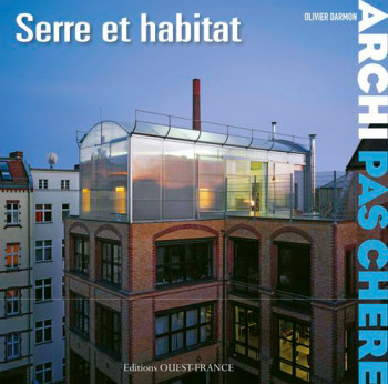 Archi pas chère : serre et habitat - Olivier Darmon - OUEST FRANCE