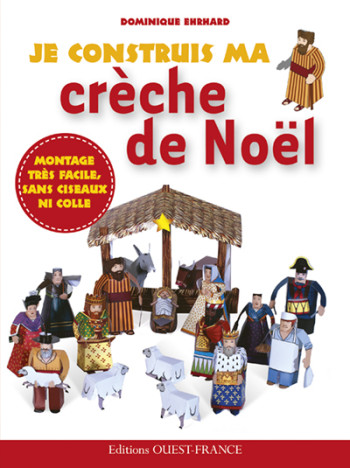 Je construis ma crèche de Noël - Dominique Ehrhard - OUEST FRANCE