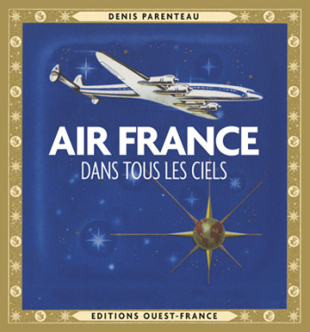 AIR FRANCE - Dans tous les ciels - Denis Parenteau - OUEST FRANCE