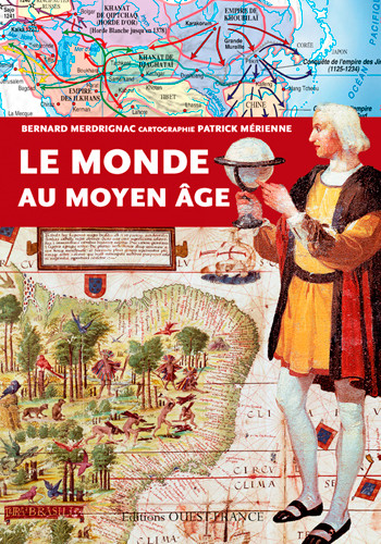 Le monde au Moyen Âge - Bernard Merdrignac - OUEST FRANCE