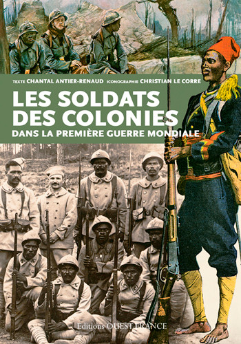 Les soldats des colonies dans la Première Guerre mondiale - Chantal Antier - OUEST FRANCE