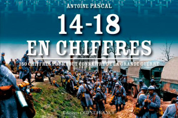 14-18 en chiffres - Antoine Pascal - OUEST FRANCE