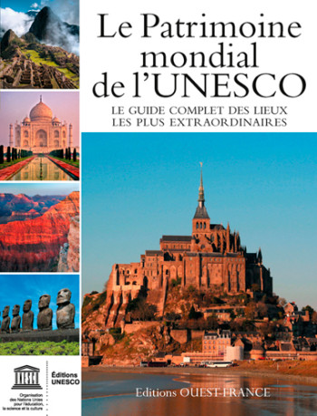 Le Patrimoine mondial de l'Unesco -  Collectif - OUEST FRANCE