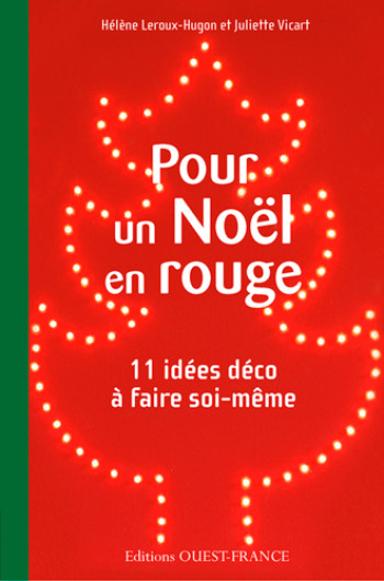 Pour un Noël en rouge - 11 idées déco à faire soi-même - Hélène Leroux-Hugon - OUEST FRANCE