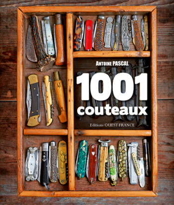 1001 couteaux - Antoine Pascal - OUEST FRANCE