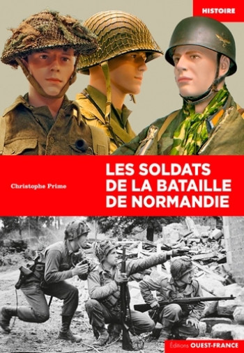 Soldats de la bataille de Normandie - Christophe PRIME - OUEST FRANCE