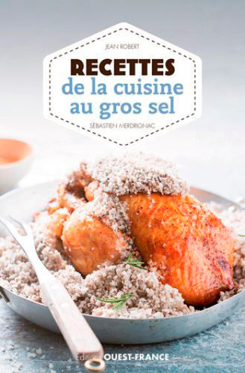 Recettes de la cuisine au gros sel - Jean-Louis Robert - OUEST FRANCE