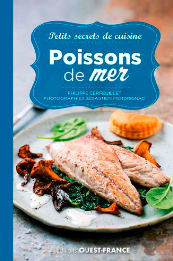 Petits secrets de cuisine. Poissons de mer - Raymonde Charlon - OUEST FRANCE