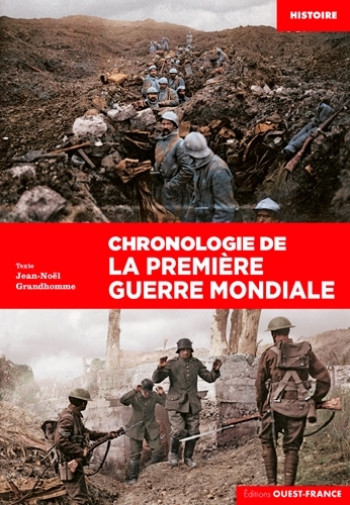 Chronologie de la première guerre mondiale - Jean-noël Grandhomme - OUEST FRANCE