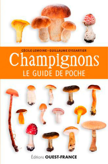 Champignons. Le Guide de poche - Guillaume Eyssartier - OUEST FRANCE