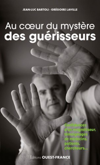 Au c ur du mystère des guérisseurs - Jean-Luc Bartoli - OUEST FRANCE