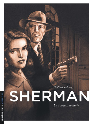 Sherman - Tome 6 - Le Pardon. Jeannie - Griffo - LOMBARD Sherman - Tome 6 - Le Pardon. Jeannie - Griffo - LOMBARD