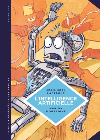 La petite Bédéthèque des Savoirs - Tome 1 - L'Intelligence artificielle. Fantasmes et réalités. -  Lafargue Jean-Noël - LOMBARD