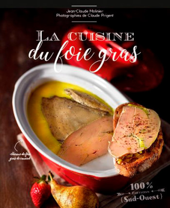 Cuisine Du Foie Gras -  MOLINIER Jean-claude - SUD OUEST