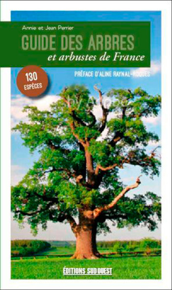 Guide Des Arbres Et Arbustes De France -  PERRIER Annie & jean - SUD OUEST