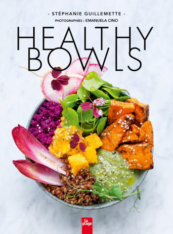 Healthy Bowls - Stéphanie Guillemette - LA PLAGE