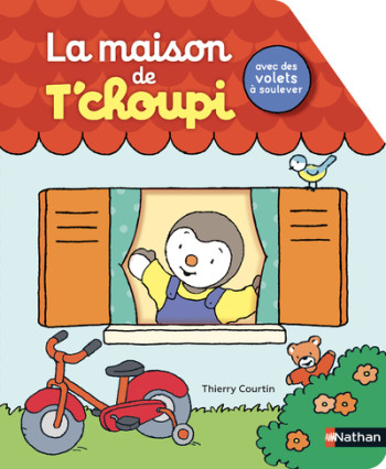 La maison de T'choupi - Thierry Courtin - NATHAN